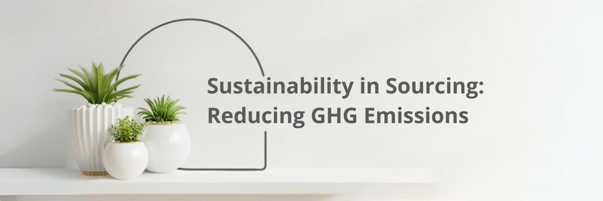 Sustainability in Sourcing: A Fresh Take on Reducing GHG Emissions
